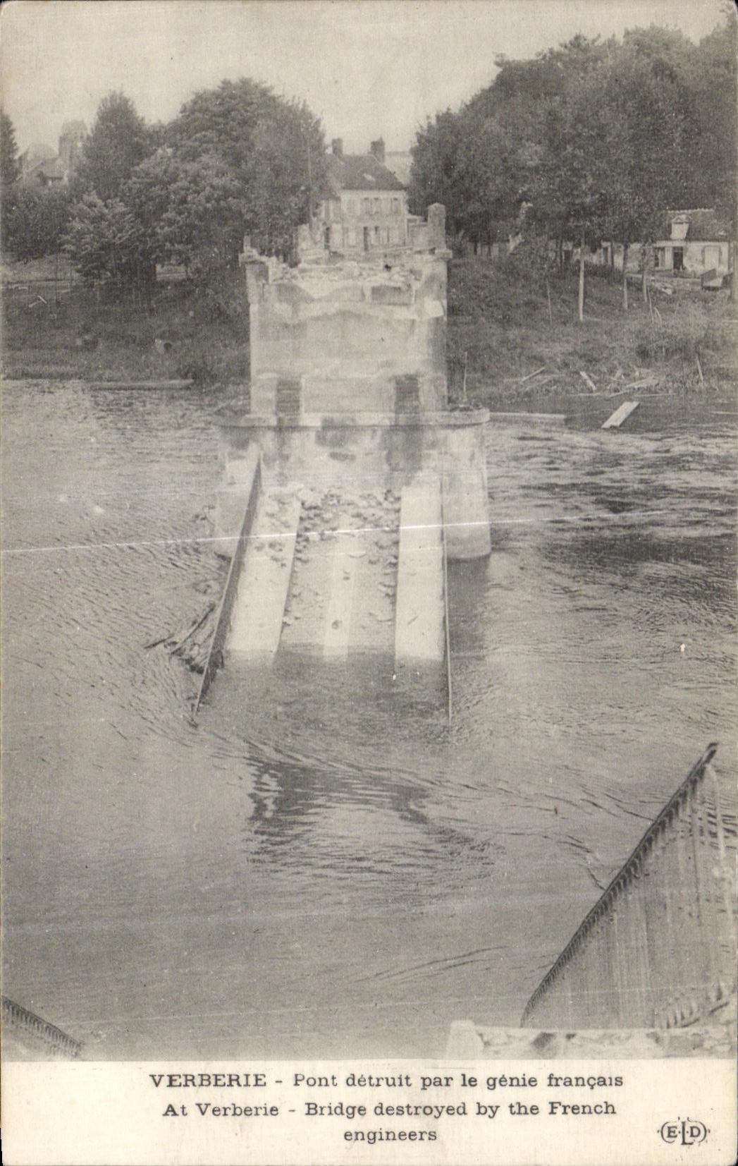 CPA Verberie Pont detrult par le genie francais At Verberie Bridge destroyed by the French Militaria