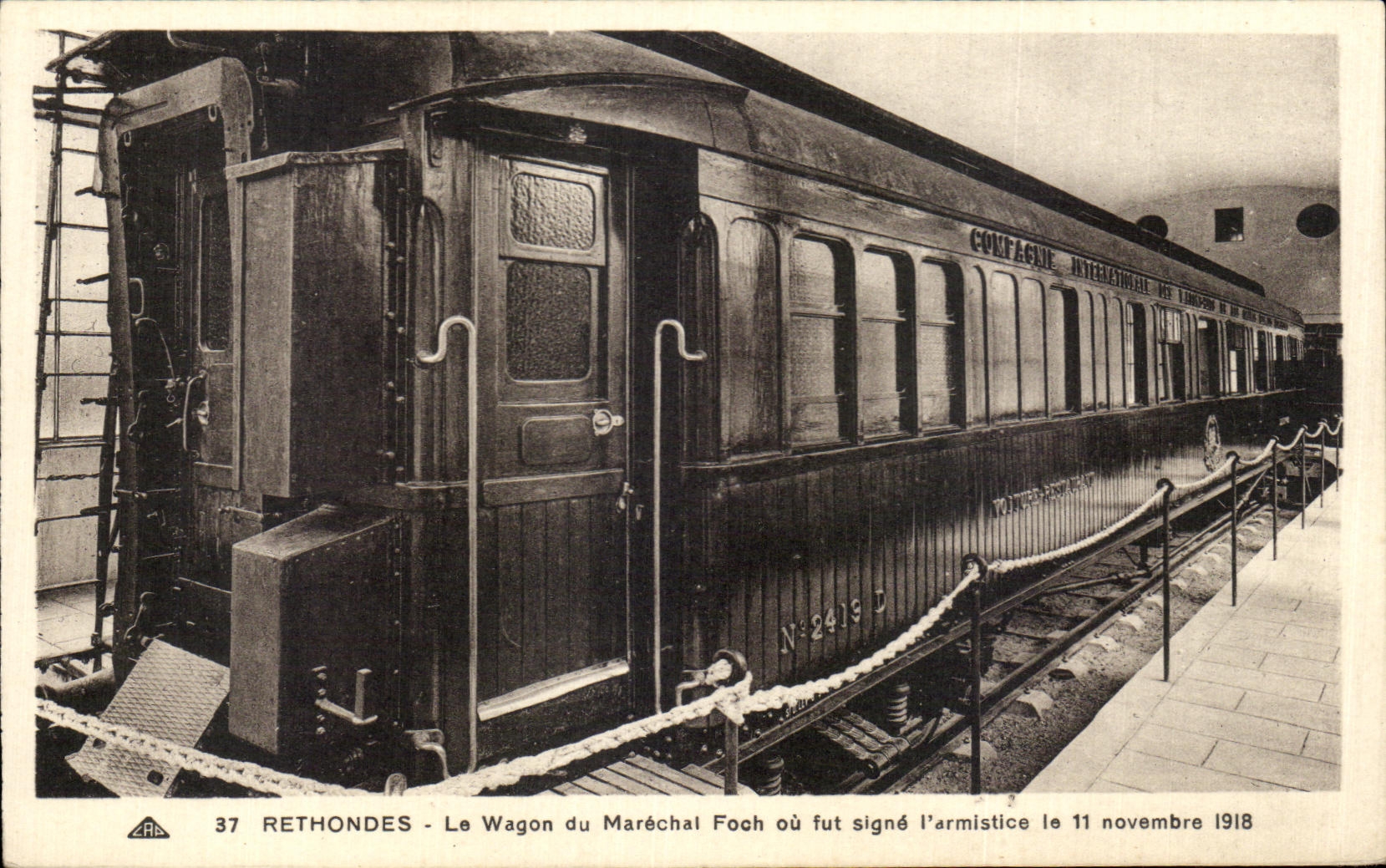 CPA Rethondes Le Wagon du Marechal foch ou fut Signe l'Armistice 1918 Militaria
