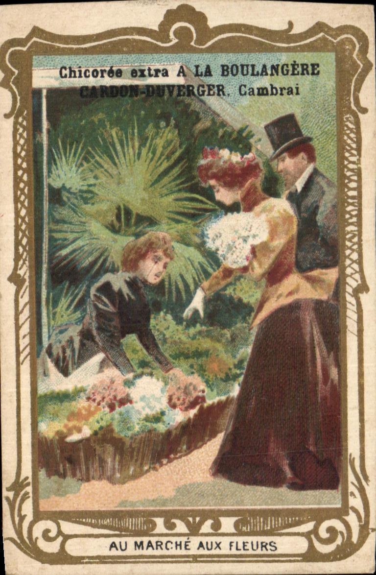 Chromo Chicoree Extra A La Boulangere Cardon Duverger Cambrai Au Marche Aux Fleurs