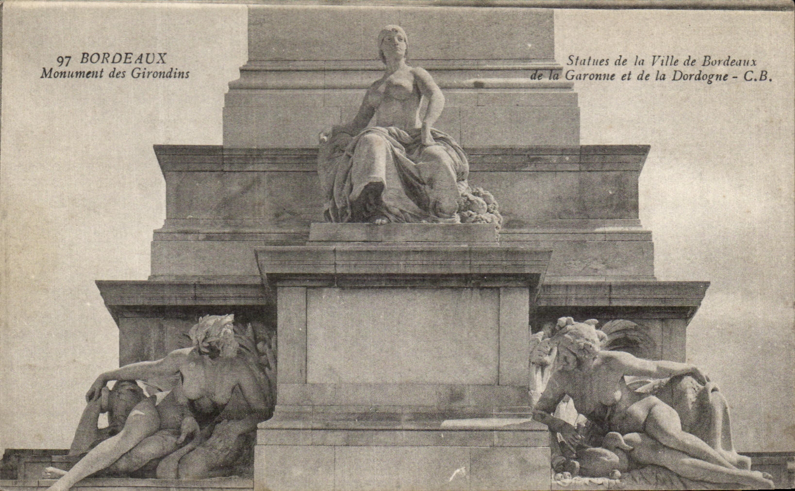 CPA Bordeaux Monument of Of Gironde the Statues of the town of Bordeaux of the Garonne and the Dordogne