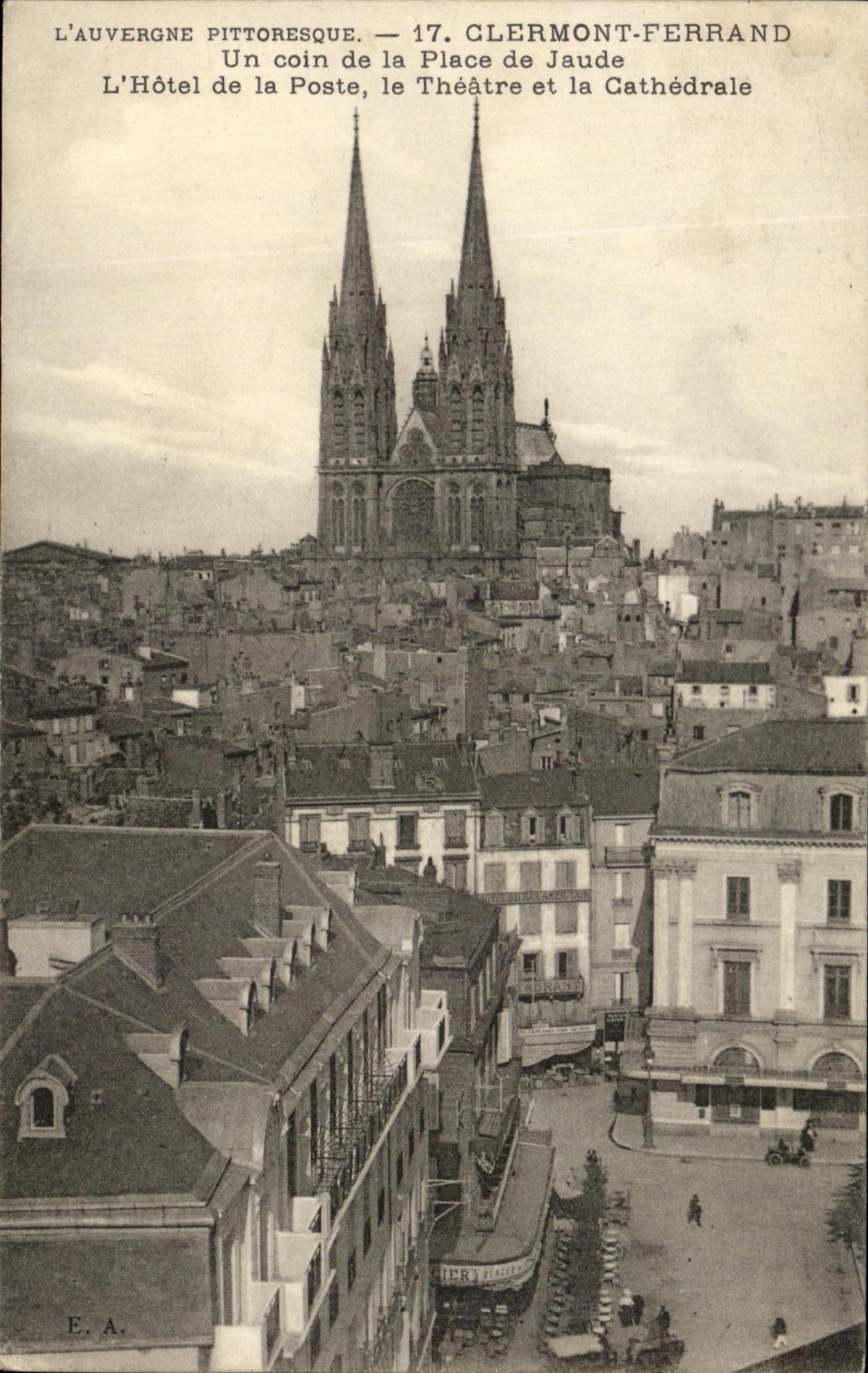 CPA Picturesque Auvergne Clermont Ferrand a Corner of the Place of Jaude the Post office building the Theater and the Cathedral