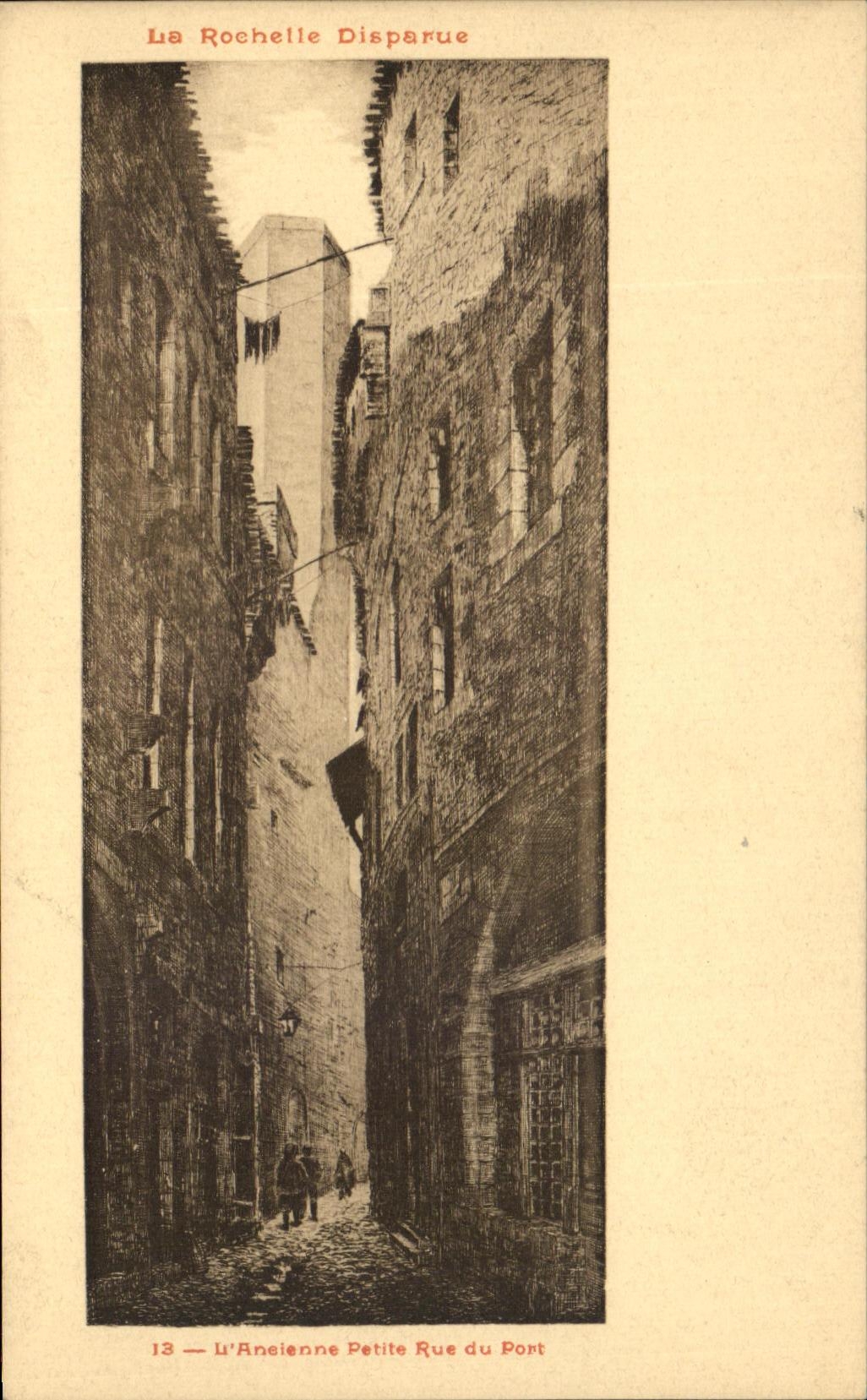 CPA La Rochelle desaparecio la pequena calle vieja del puerto