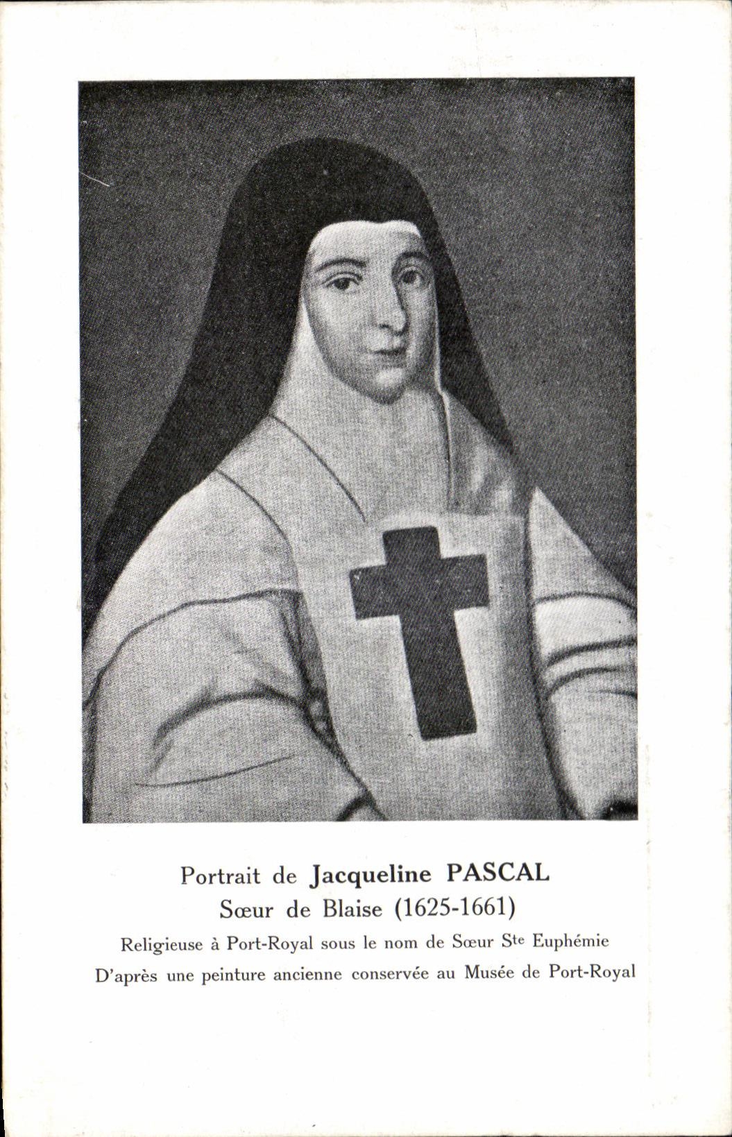 CPA Portait de Jacqueline Pascal Soeur De Blaise Religieuse A Port Royal Sous Le Nom De Soeur Ste Euphemie