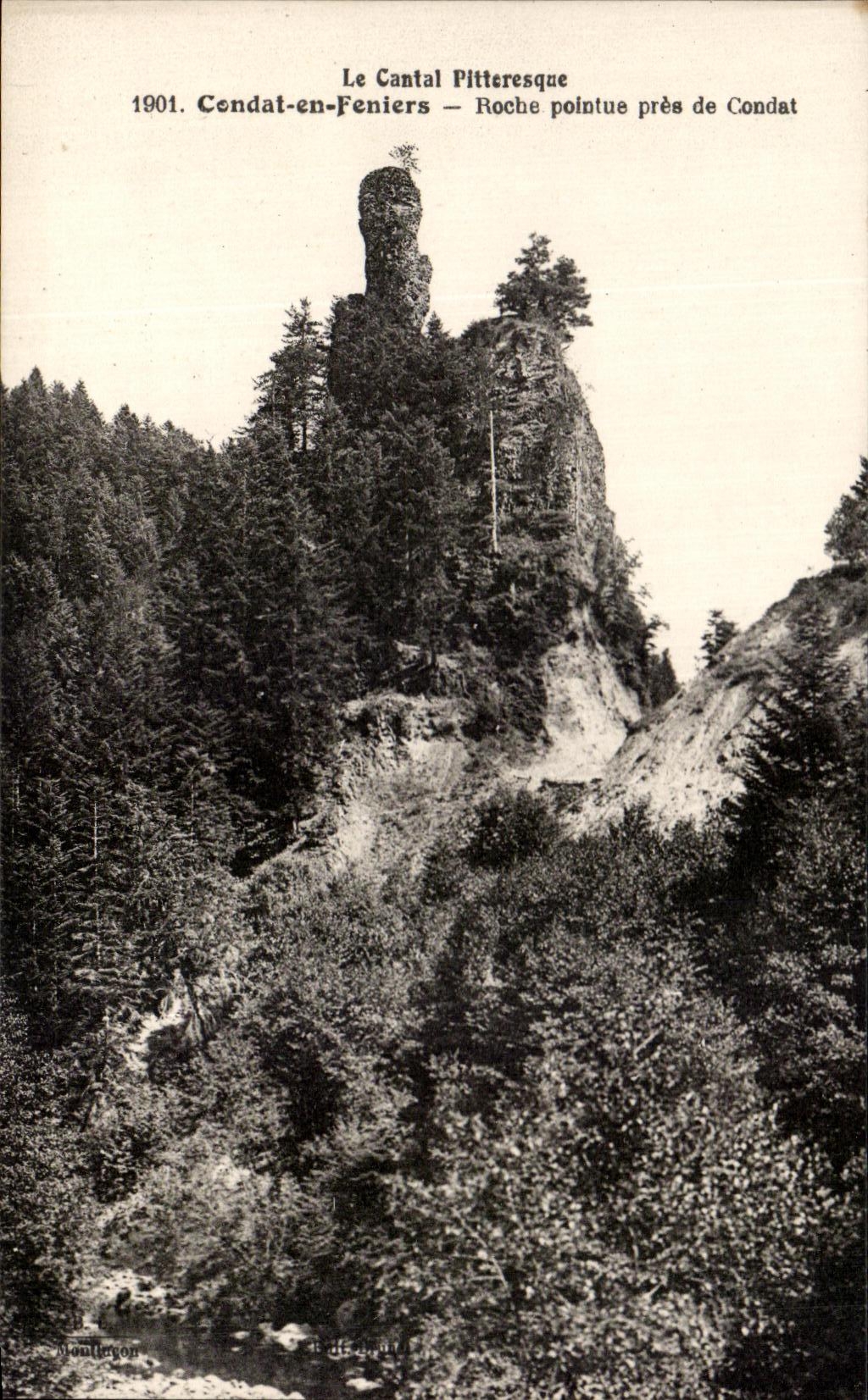 CPA the Picturesque Cantal Condat In Feniers Pointed Rock Close De Condat