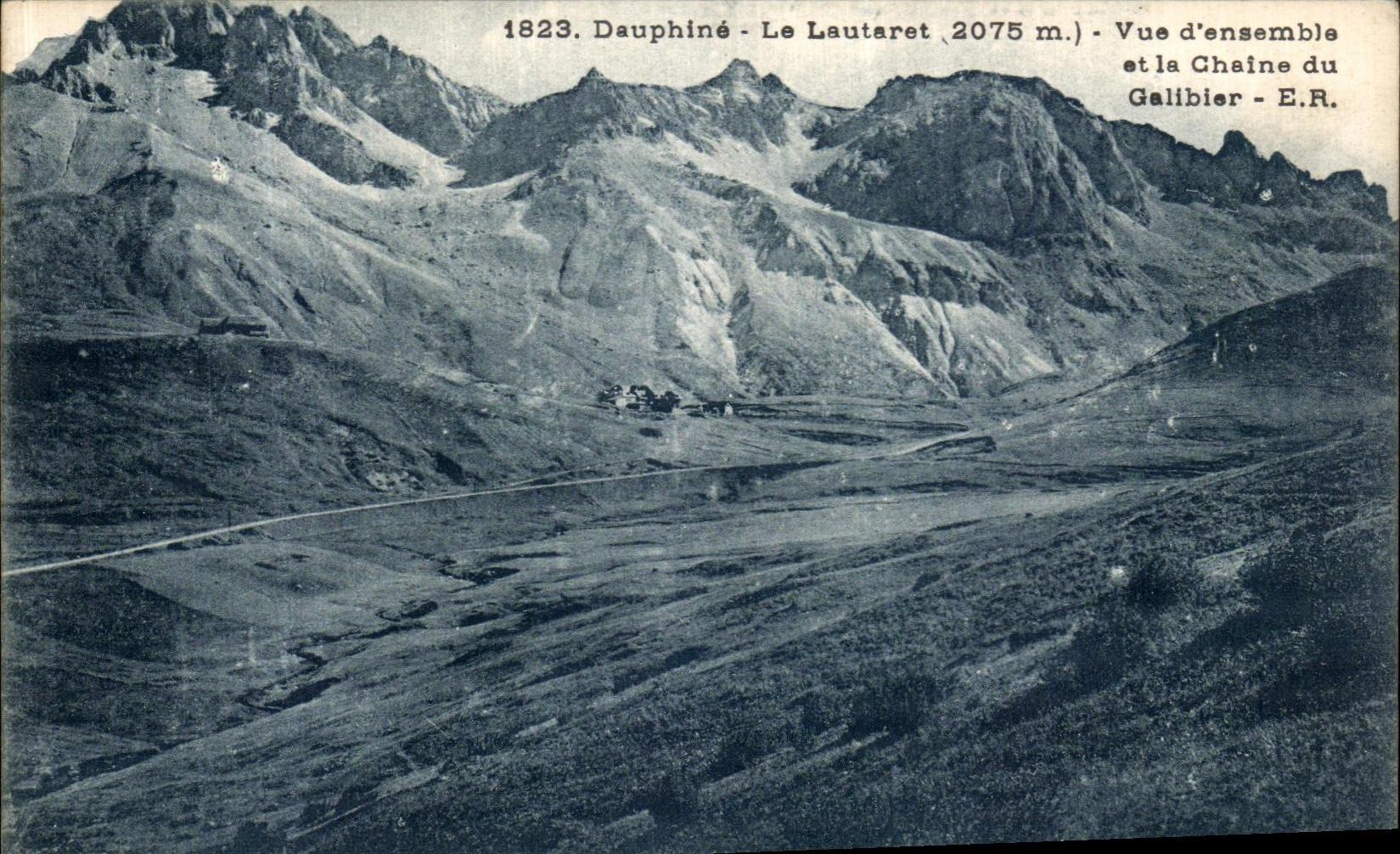 CPA LeDauphine Le Lautaret Vue d ensemble et la Chaine du Galibier