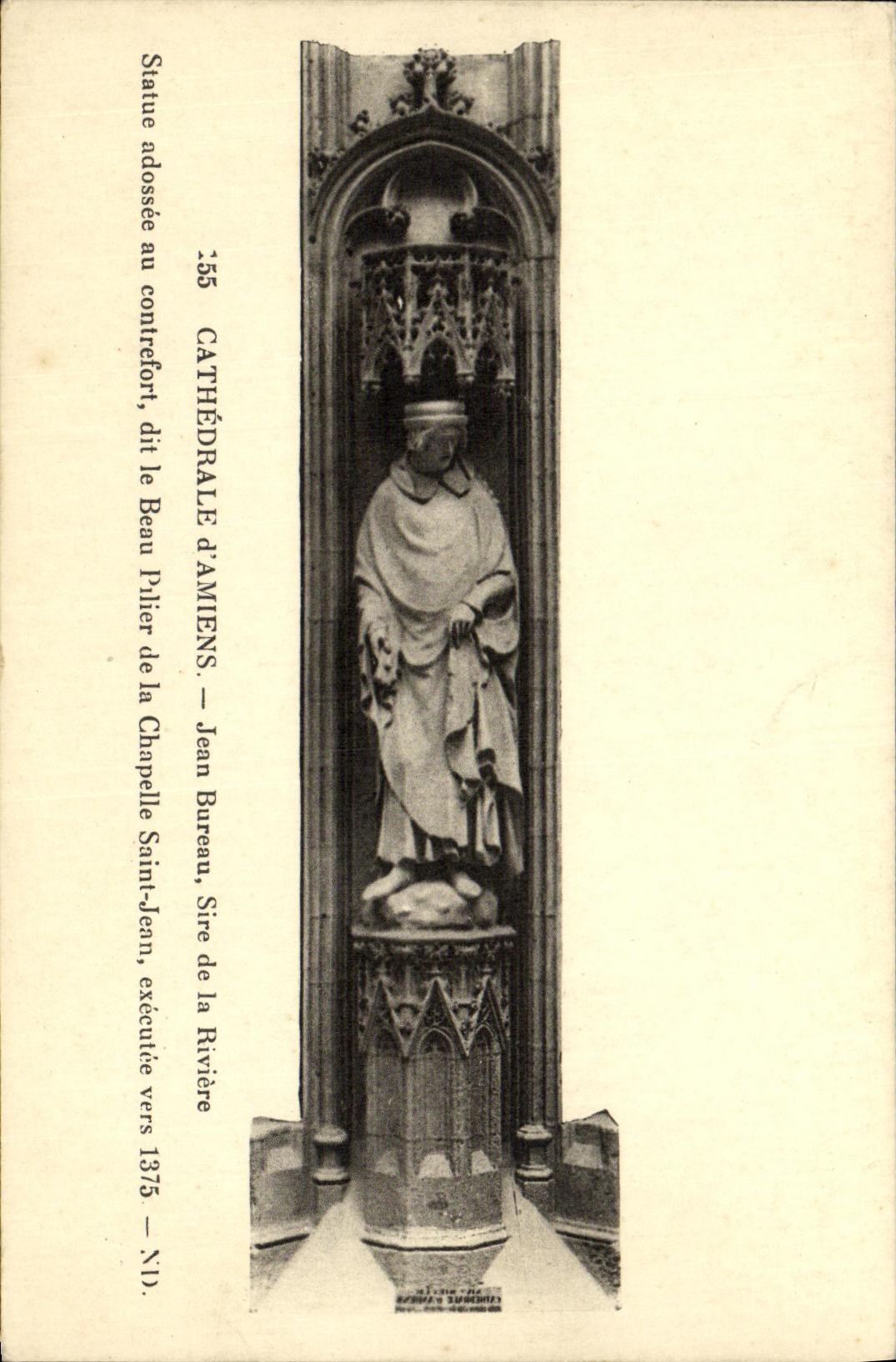 VINTAGE POSTCARD Amiens Cathedrale Jean Bureau Lord of the River Rules adossee to the buttress says the Beautiful pillar of the vault