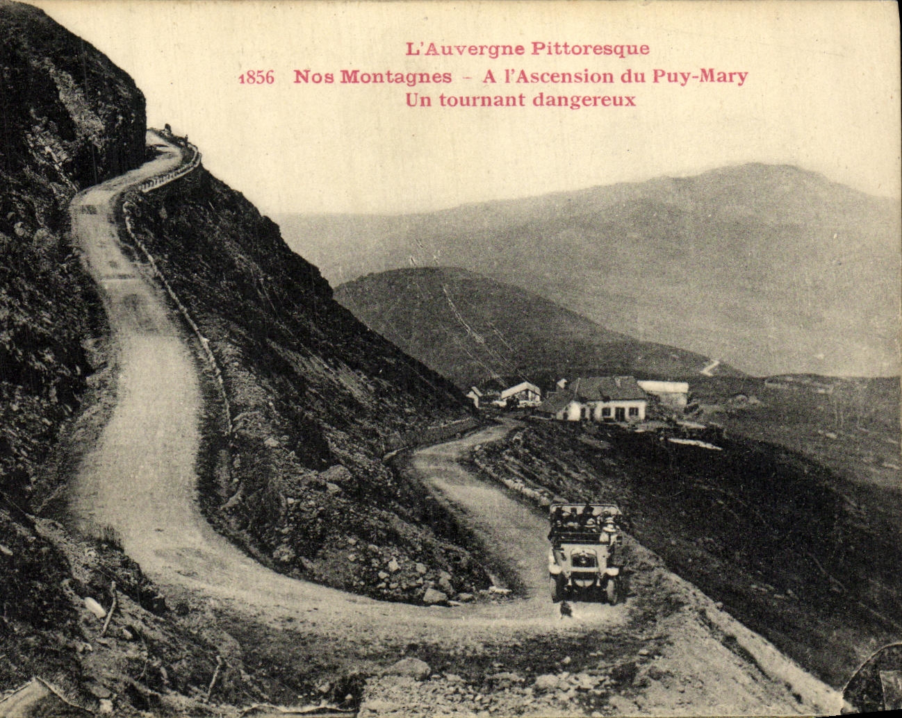 VINTAGE POSTCARD L Auvergne Picturesque Our Mountains L Climbing Of Puy Mary an Automobile Dangerous Turning