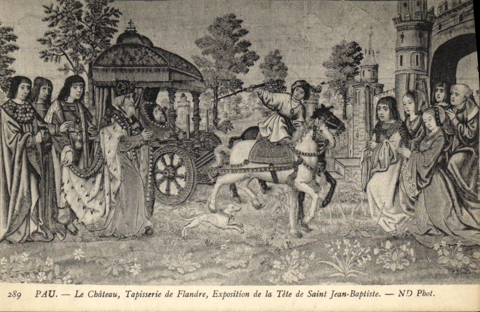 VINTAGE POSTCARD Pau the Castle Tapestry of Flanders Fair Of the Head of Saint Baptist