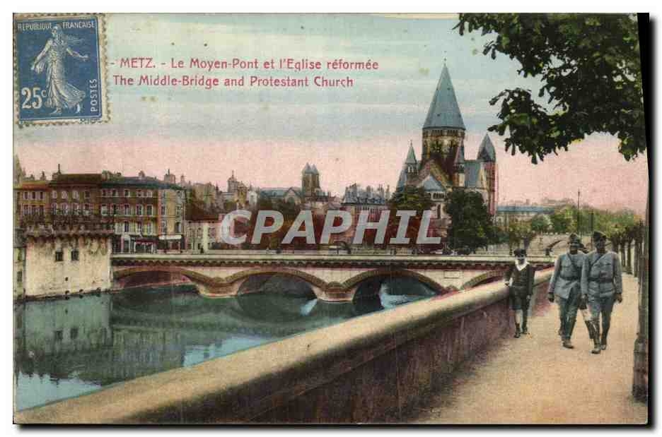 CPA Metz Le Moyen Pont et l Eglise Reformee Militaria