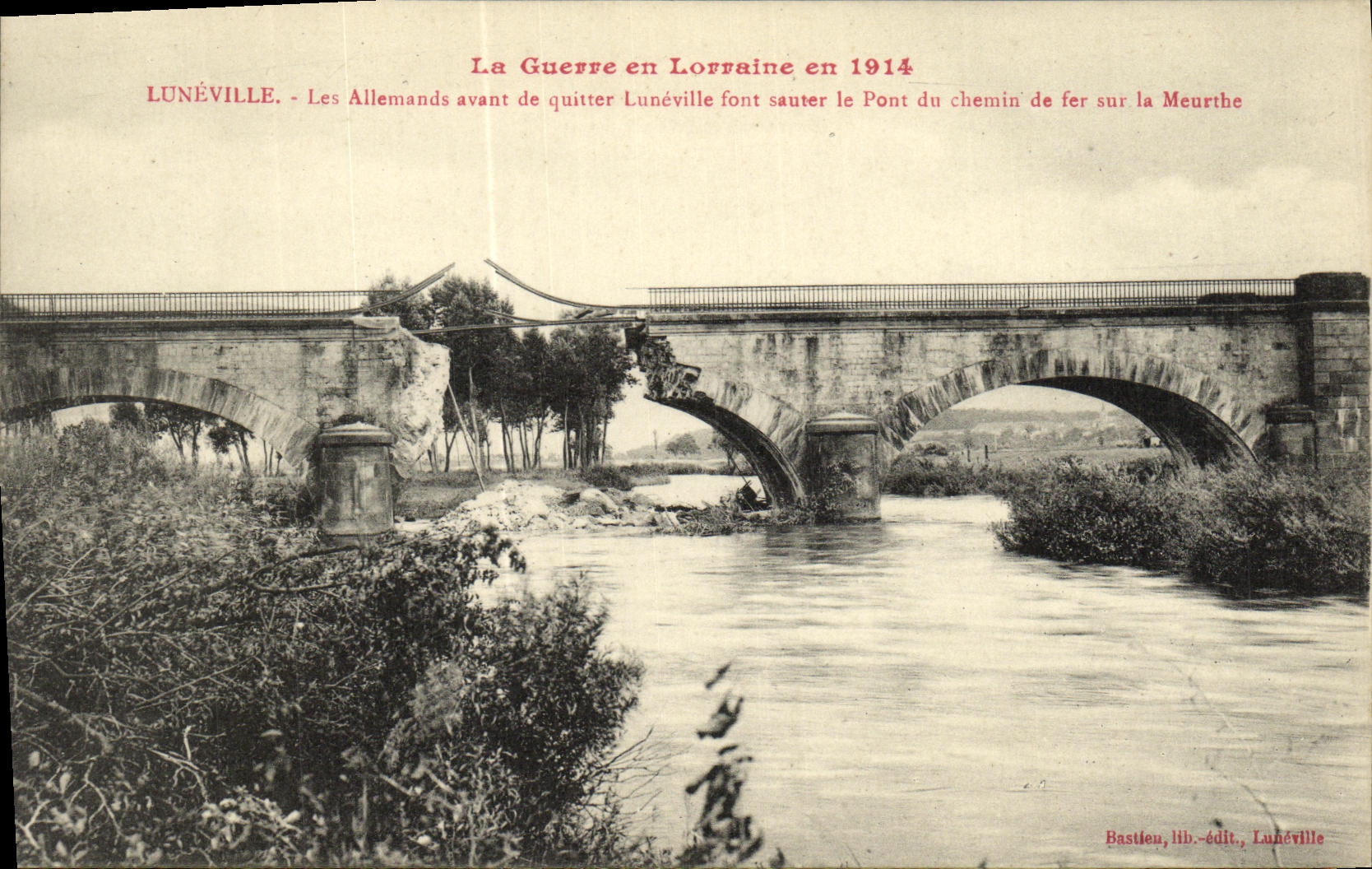 VINTAGE POSTCARD Luneville the Germans before leaving Luneville blow up the Bridge of the railroad on Meurthe Militaria