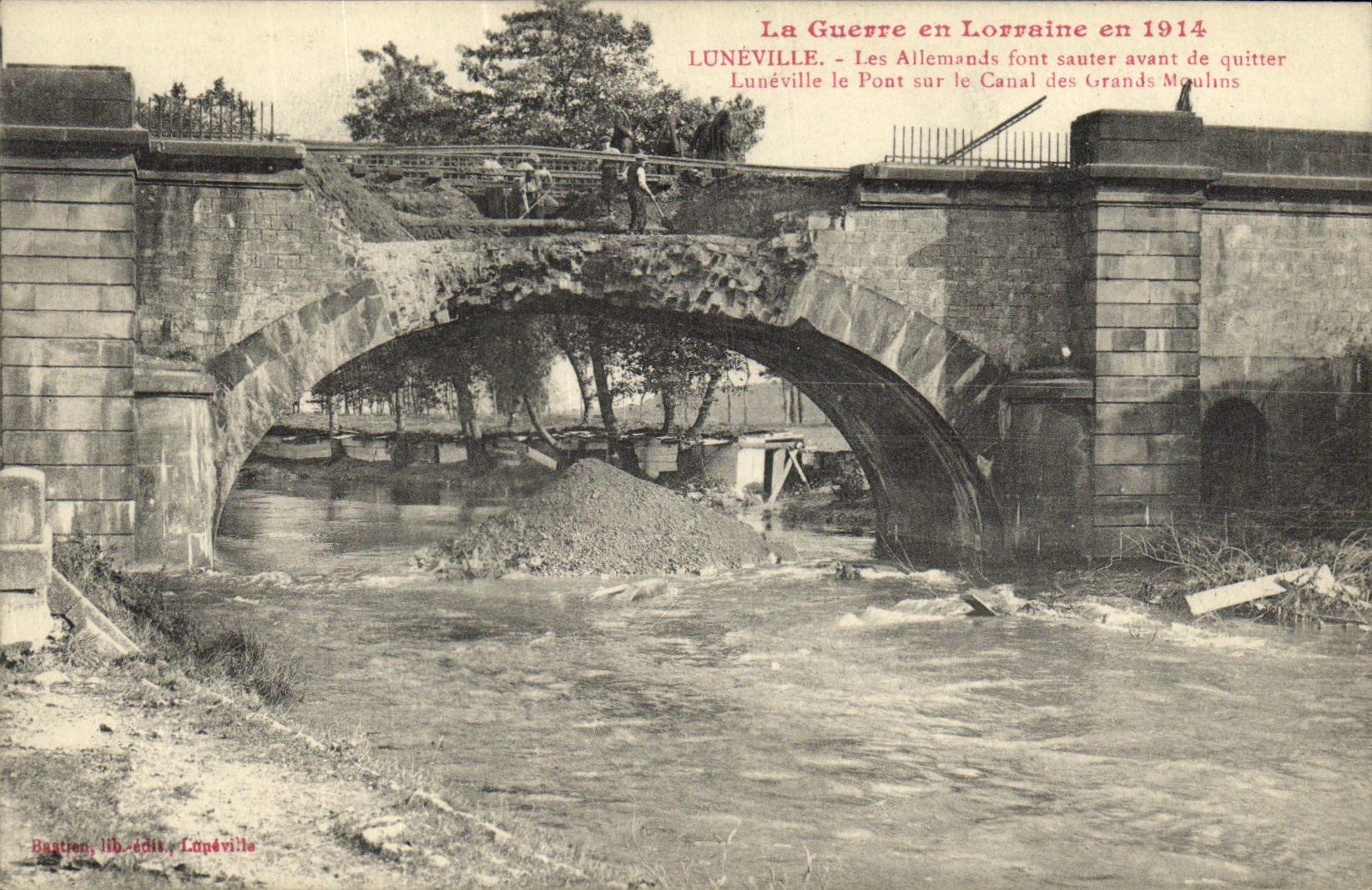 La POSTAL de la VENDIMIA la guerra en Lorena en Luneville los alemanes hace salto antes de dejar a Luneville Moulins el puente de los Grands