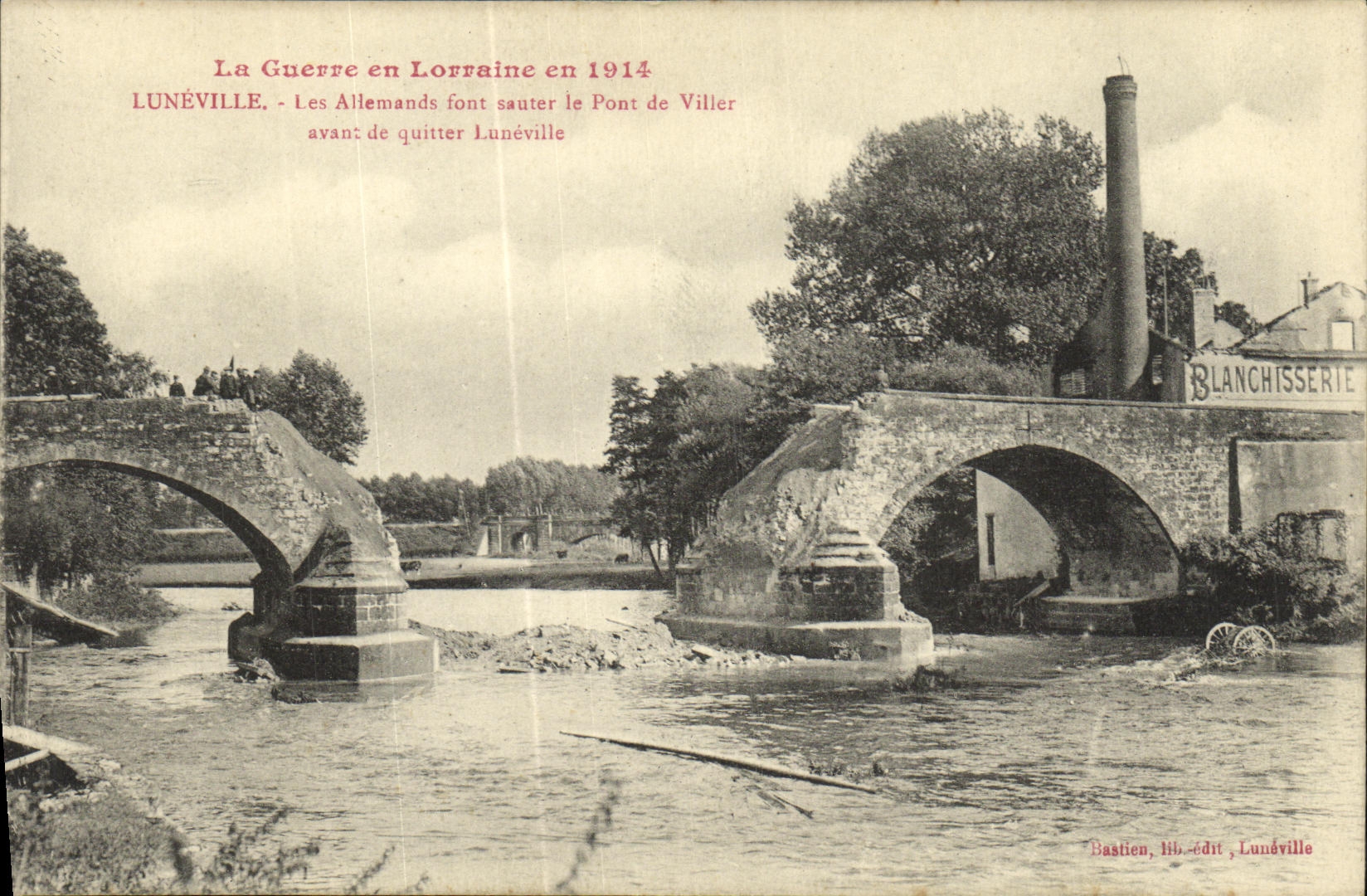La POSTAL de la VENDIMIA la guerra en Lorena en Luneville los alemanes hace saltar el puente de Viller antes de dejar Luneville