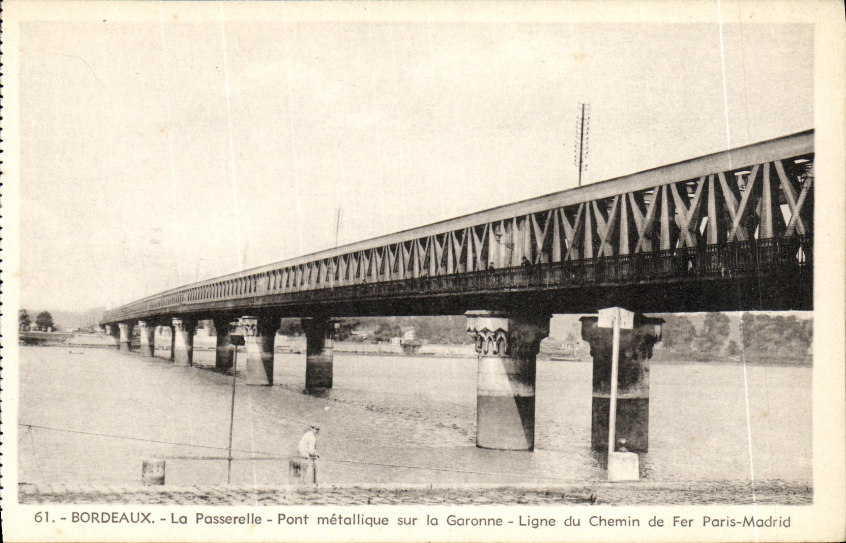 CPA Bordeaux La Passerelle Pont metallique sur la Garonne ligne du chemin de fer Paris Madrid
