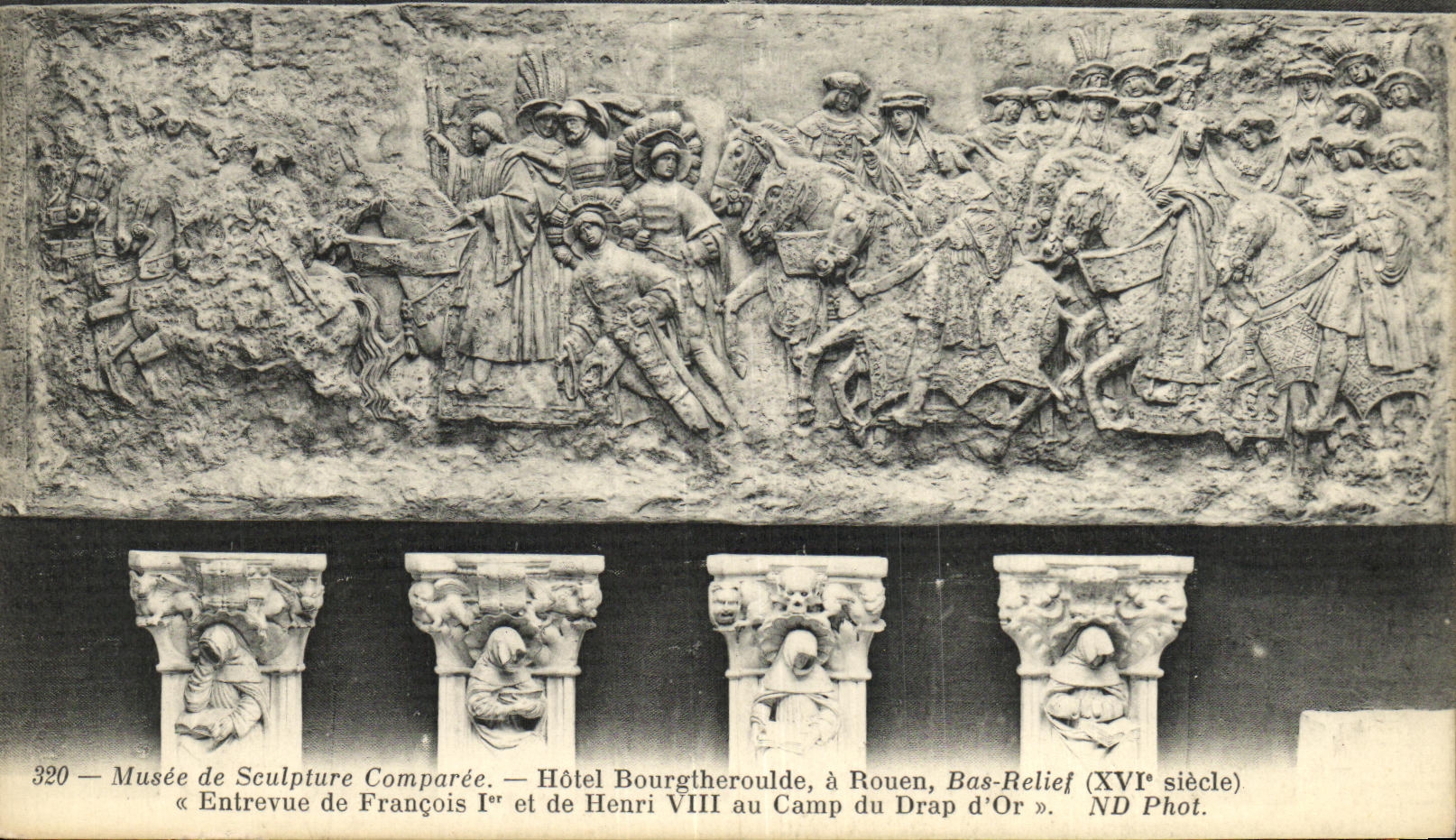 VINTAGE POSTCARD Rouen Museum of Sculpture Comparee Low Bourgtheroulde Hotel relief Interview of Francois 1st and Henri VIII with the camp