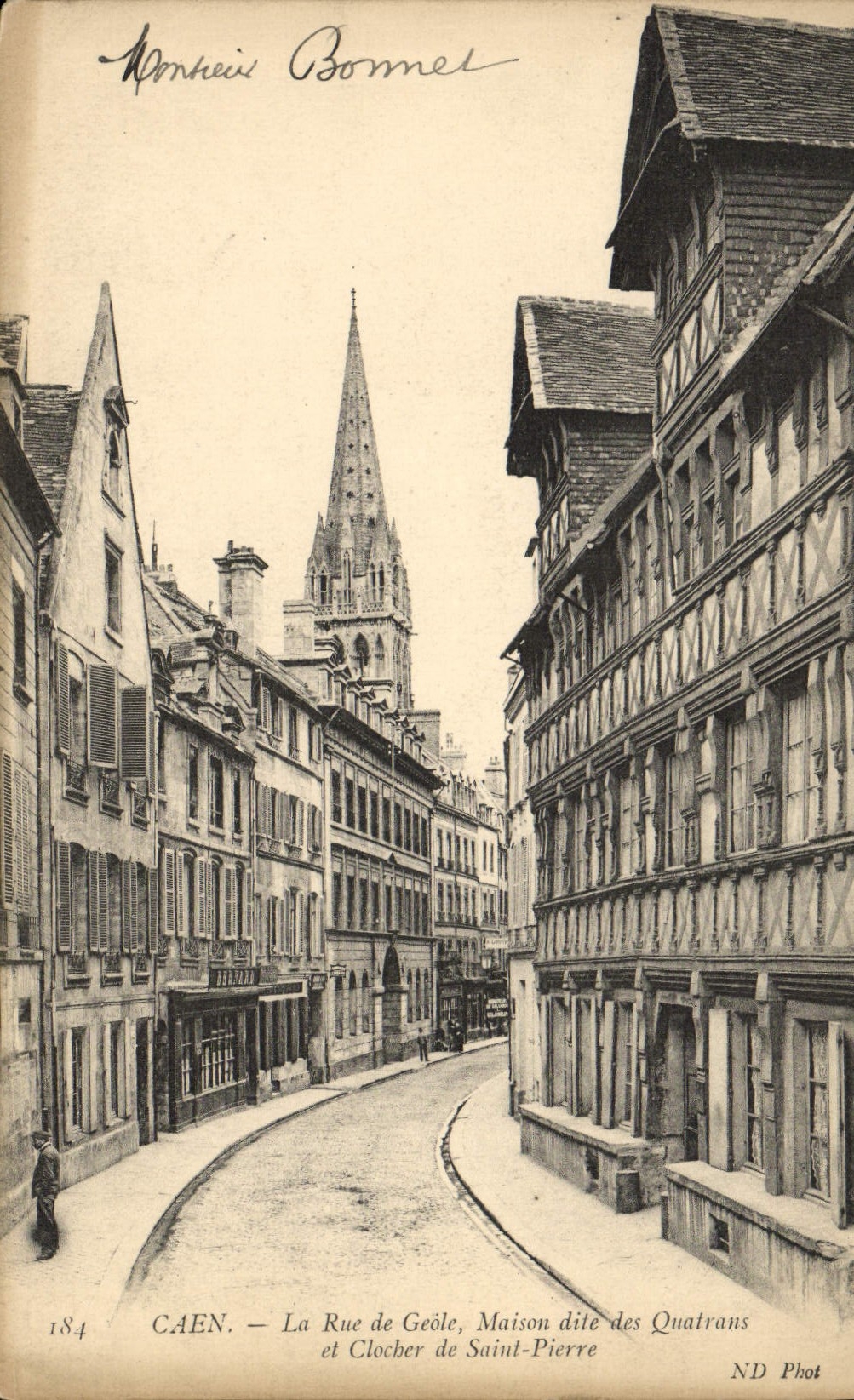 CPA Caen La Rue de Geole Maison dite des Quatrans et Clocher de Saint Pierre 