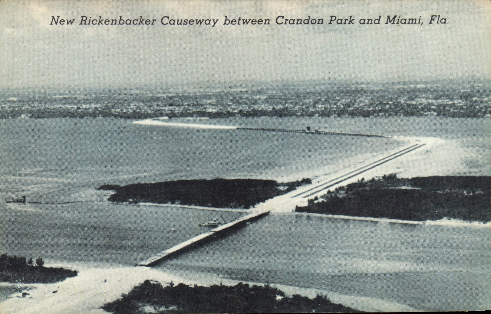 VINTAGE POSTCARD New Rickenbacker Causeway Between Crandon Park And Miami Fla