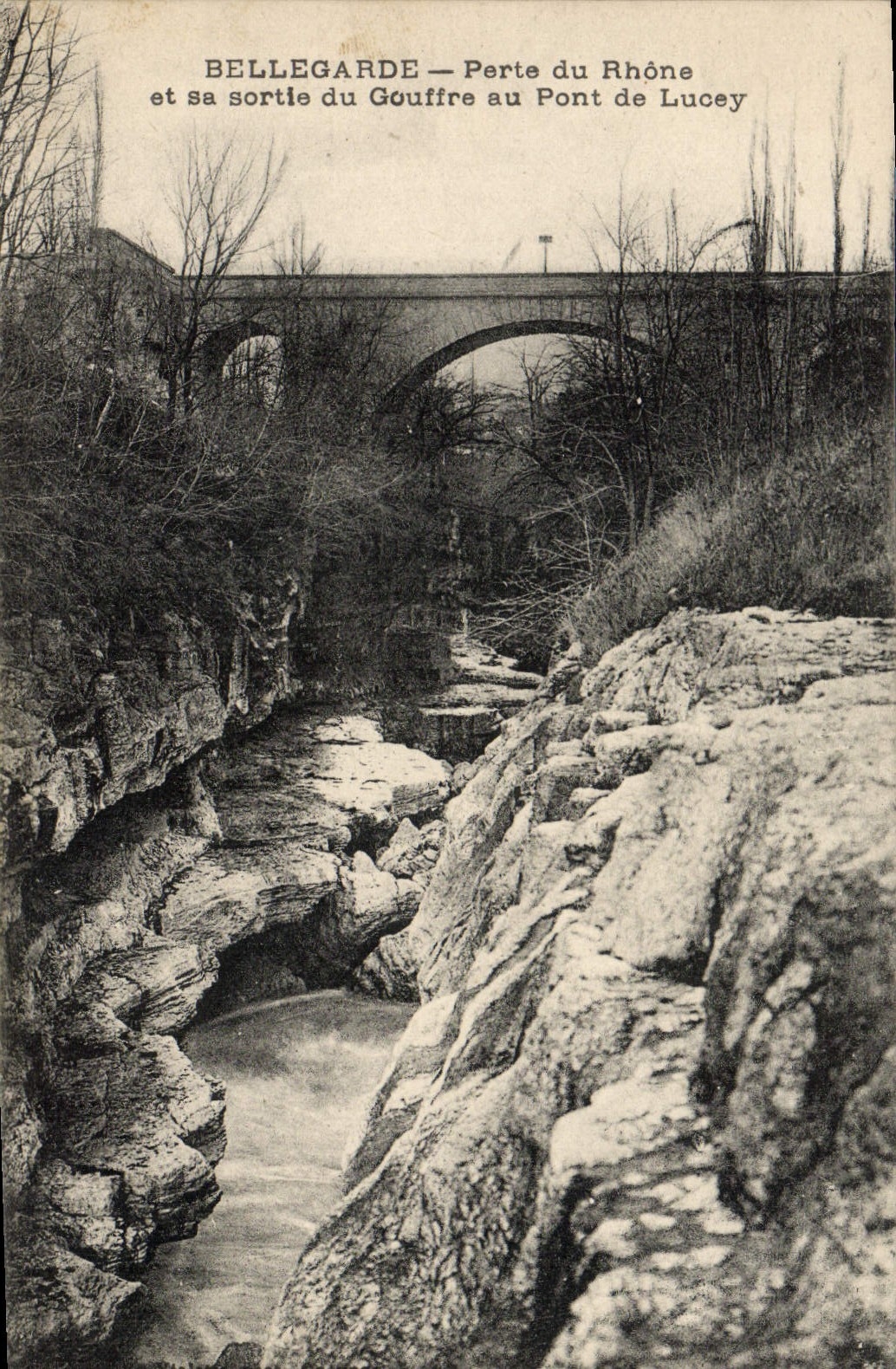 VINTAGE POSTCARD Bellegarde Loss of the Rhone and its exit of the pit to the bridge of Lucey