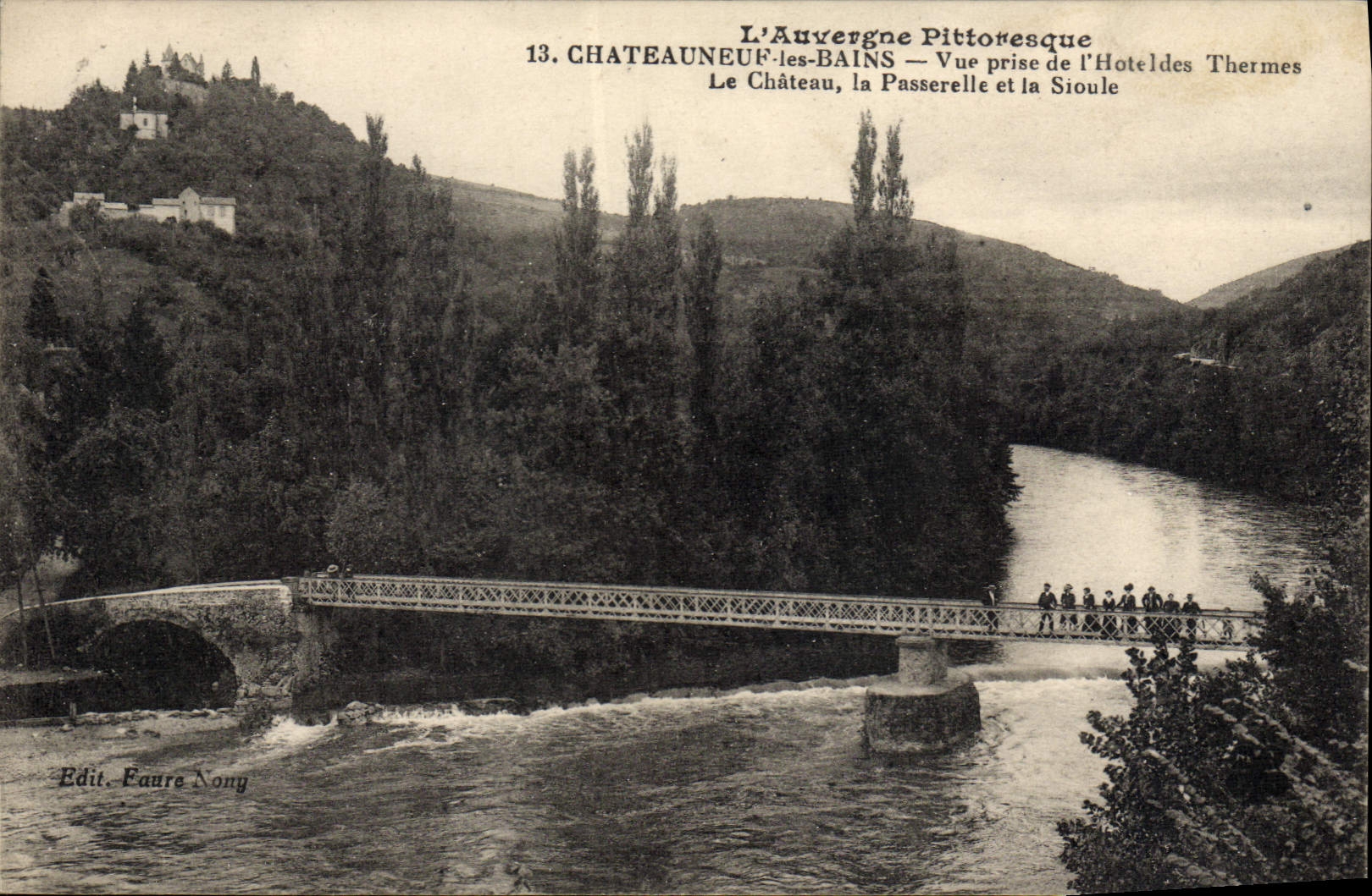 CPA L'Auvergne Chateauneuf les Bains Vue Prise de L'Hotel des thermes Le chateau la passerelle et la Sioule