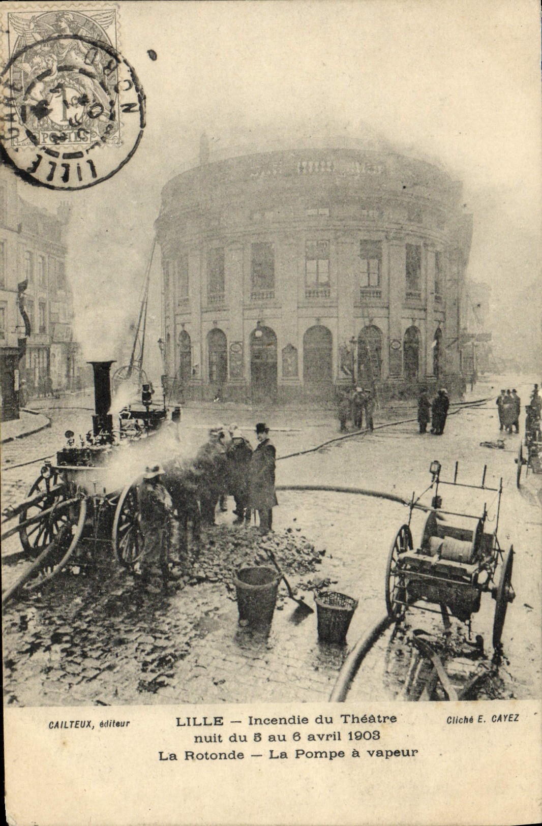 CPA Sapeurs Pompiers Lille Incendie du theatre Nuit du 5 au 6 avril 1903 La rotonde La pompe a vapeur TOP