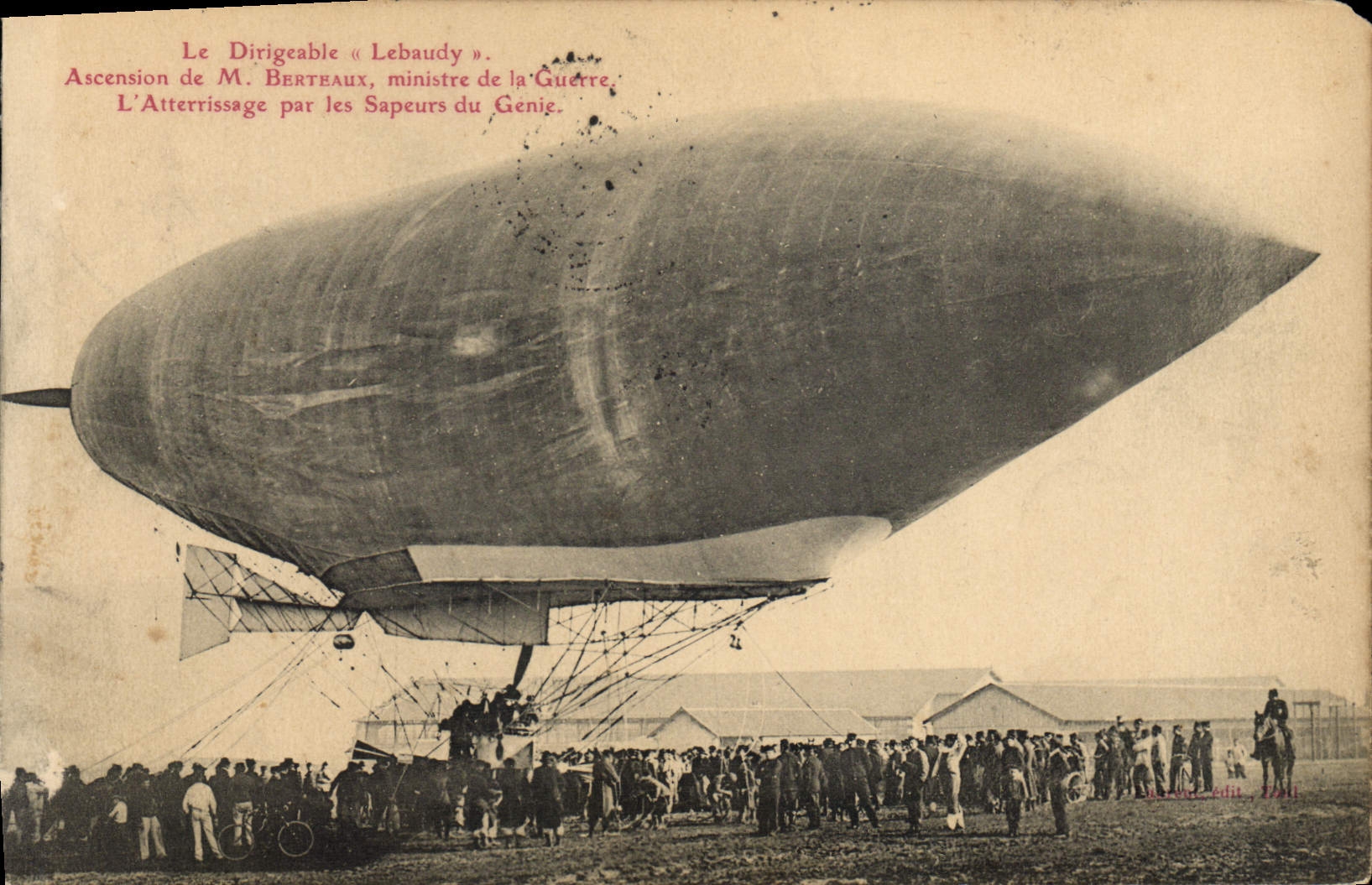 Vintage Postcard Militaria the airship Lebaudy Rise of Mr. Berteaux Minister for the war the landing by the Sappers of the genious