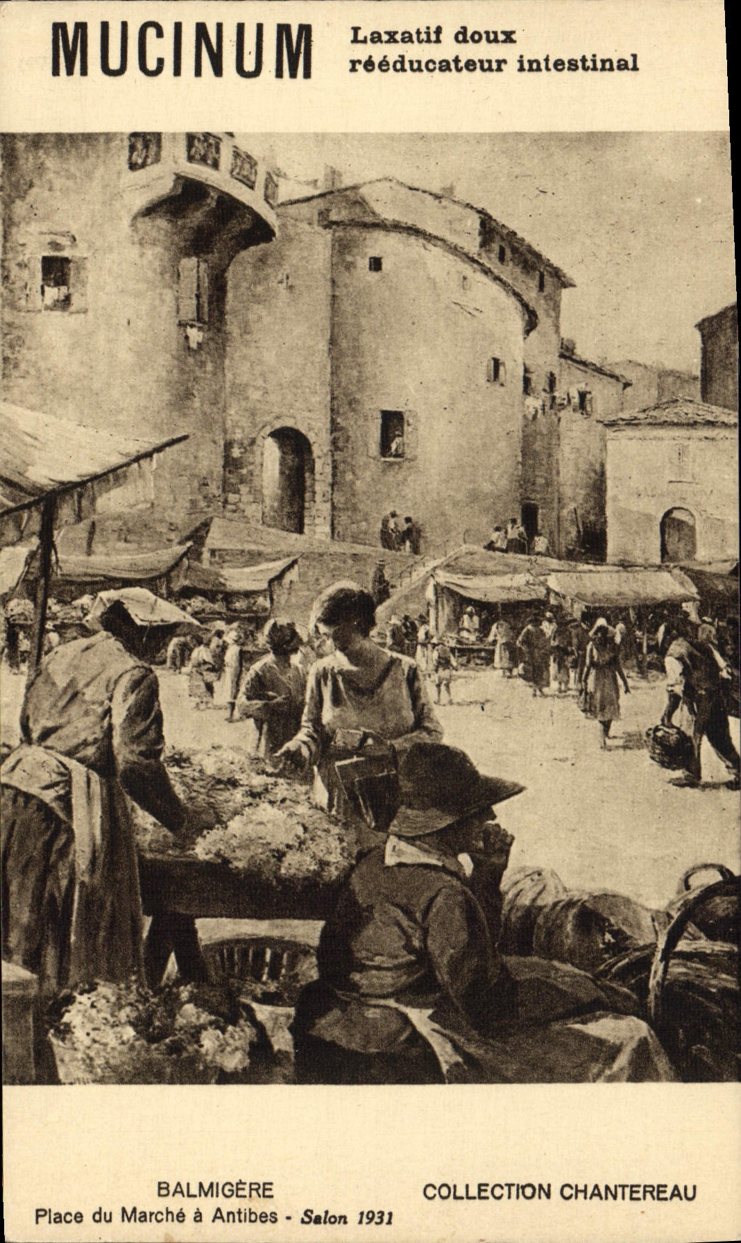 CPA Publicite Mucinum Laxatif doux reeducateur intestinal Balmigere Place du marche a Antibes Salon 1931 Chantereau