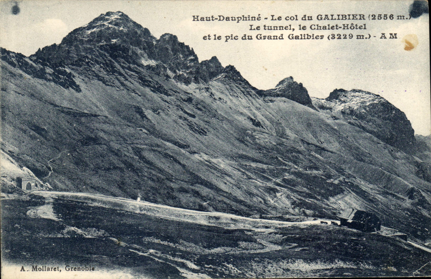 CPA Haut Dauphine le Col du Galibier le Tunnel le Chalet hotel et le pic du grand Galibier