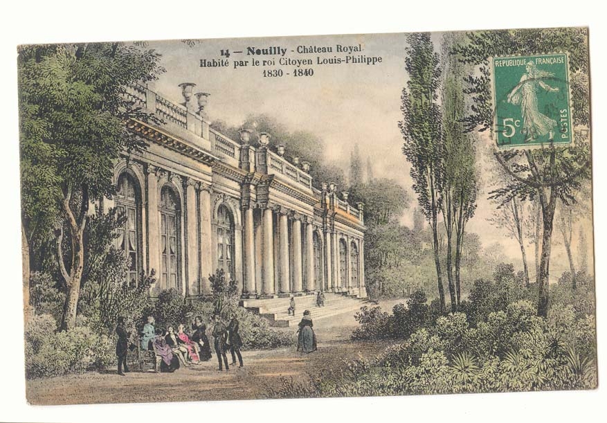 Neuilly CPA Chateau royal Habite par le roi citoyen Louis Philippe 1830-1840