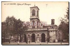 CPA Le Havre Eglise St Francais 