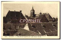 CPA Colmar L'Eglise St Martin et les Vieux Toits 