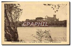 CPA Tarascon (B du Rh) Les bords du Rhone Chateau de Montmorency