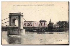 CPA Tarascon a Beaucaire Le Pont suspendu sur le Rhone