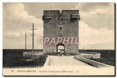 CPA Aigues Mortes La Tour de Carbonniere XIII siecle 