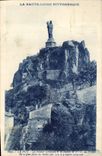 CPA La Haute Loire Pittoresque Le Puy Le Rocher Corneille et la Statue de Notre Dame de France de la