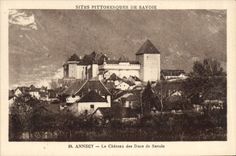 CPA Sites Pittoresques de Savoie Annecy Le Chateau des Ducs de Savoie 