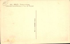 CPA Arles Theatre antique Colonnes Corinthiennes et Tour de Rolans 