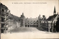CPA Blois L et Ch Aile Francois Ier Aile Louis XIi et la Chapelle 