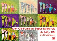 CPM Der ICE Familien Super Sparpreis ab 149 DM 
