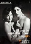 CPA It Takes to make love It Takes three to stop Aids SIDA