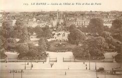 CPA le Havre Jardin de l'Hotel de Ville et Rue de Paris