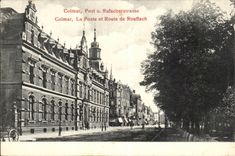 Colmar - La Poste and Route of Rouffach - Post and Rouffachstrasse CPA