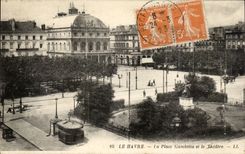 Le Havre - der Gambetta Platz und das Theater - CPA