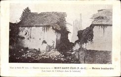 Mont Saint Eloi - House bombardee - War 1914 1915 - CPA