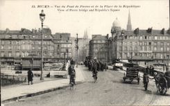 Rouen - Bridge of Pierre and the Place of the Militaria Republic - CPA