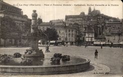 CPA Le Puy Place et Fontaine Michelet Cathedrale Rocher Corneille et le Theatre