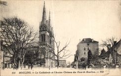 CPA Moulins the Cathedral and old Castle of Due of Bourbon
