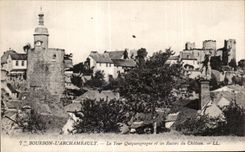 CPA Bourbon l Archambault La Tour Quiquengrogne et les ruines du Chateau