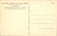 CPA Castle Of Chantilly Castles the small Castle and the Tower of the Treasury The little Place and Treasury Tower