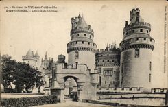 CPA Environs de Villers Cotterets Pierrefonds L'Entree du Chateau