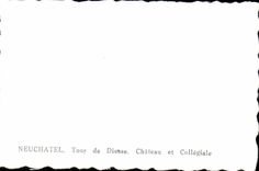 CPSM Neuchatel Turn of Sharp Castle and Collegial