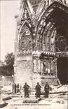 CPA the Rheims Cathedral after the Bombardment Militaria Soldiers
